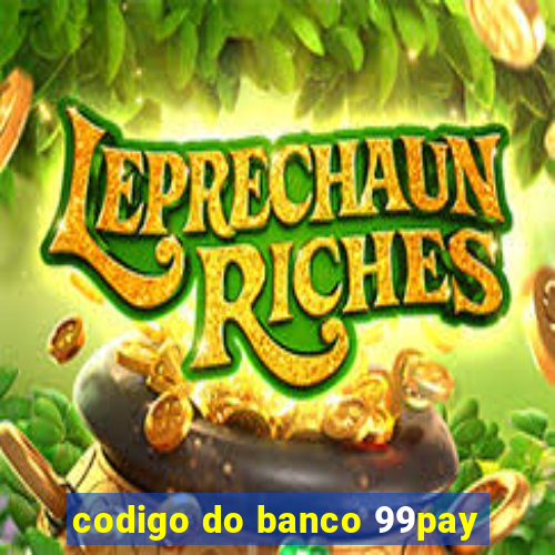 codigo do banco 99pay